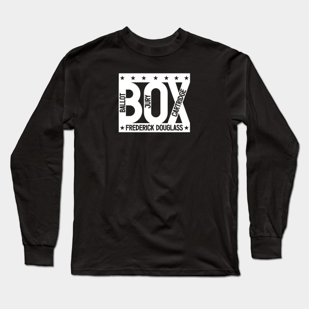 The Ballot Box, the Jury Box & the Cartridge Box - Frederick Douglass Long Sleeve T-Shirt by SHEPHERDboi